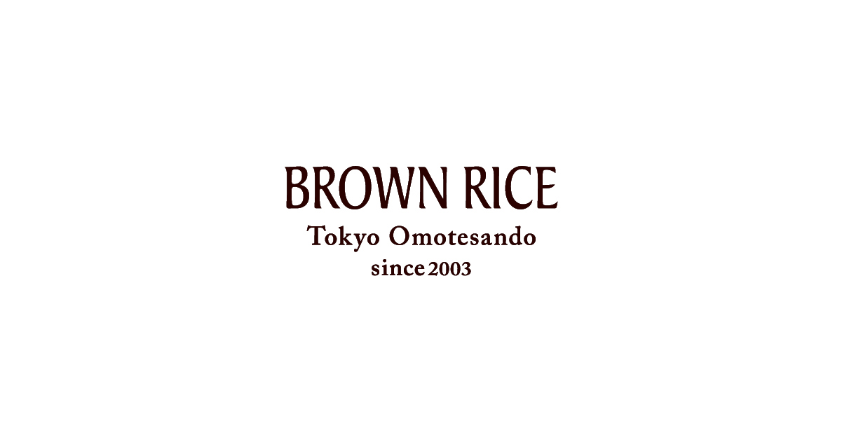 BROWN RICE Tokyo Omotesando