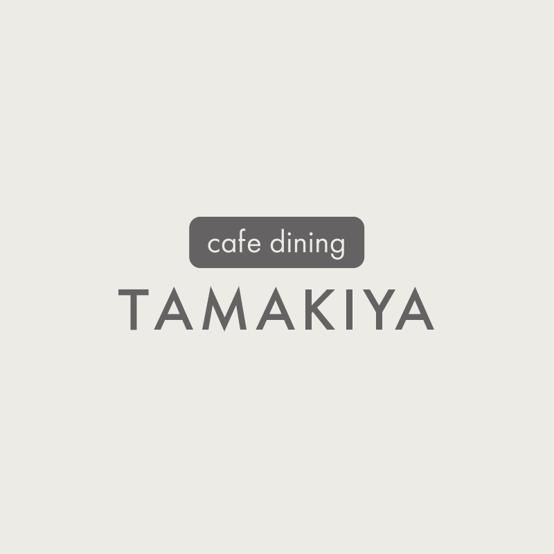 cafe dining TAMAKIYA