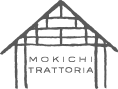 MOKICHI TRATTORIA