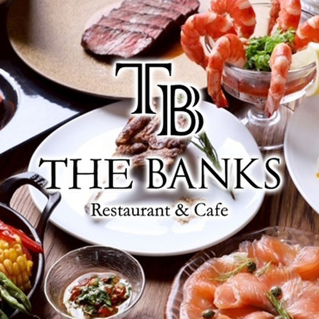 THE BANKS Restaurant＆Cafe