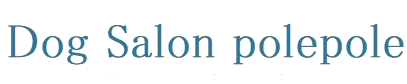 Dog Salon polepole