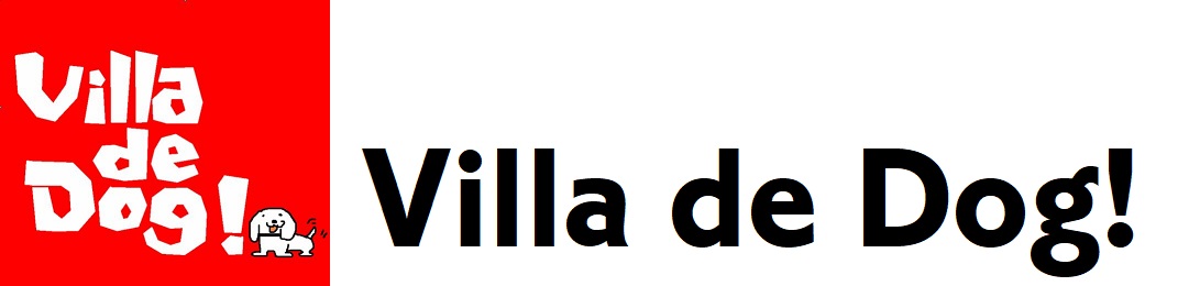 Villa de Dog！